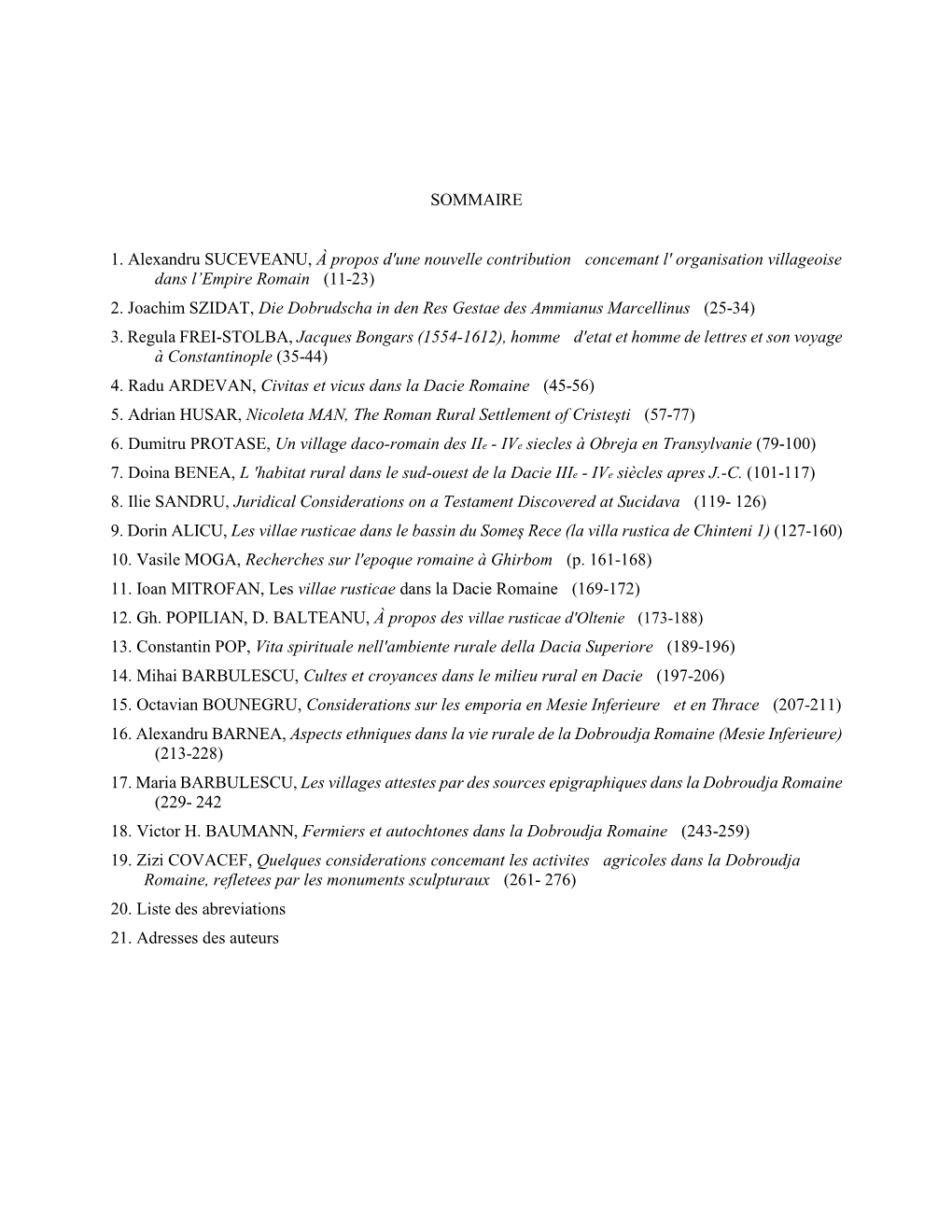 SOMMAIRE 1. Alexandru SUCEVEANU, À Propos D'une Nouvelle Contribution Concemant L' Organisation Villageoise Dans L'empire R