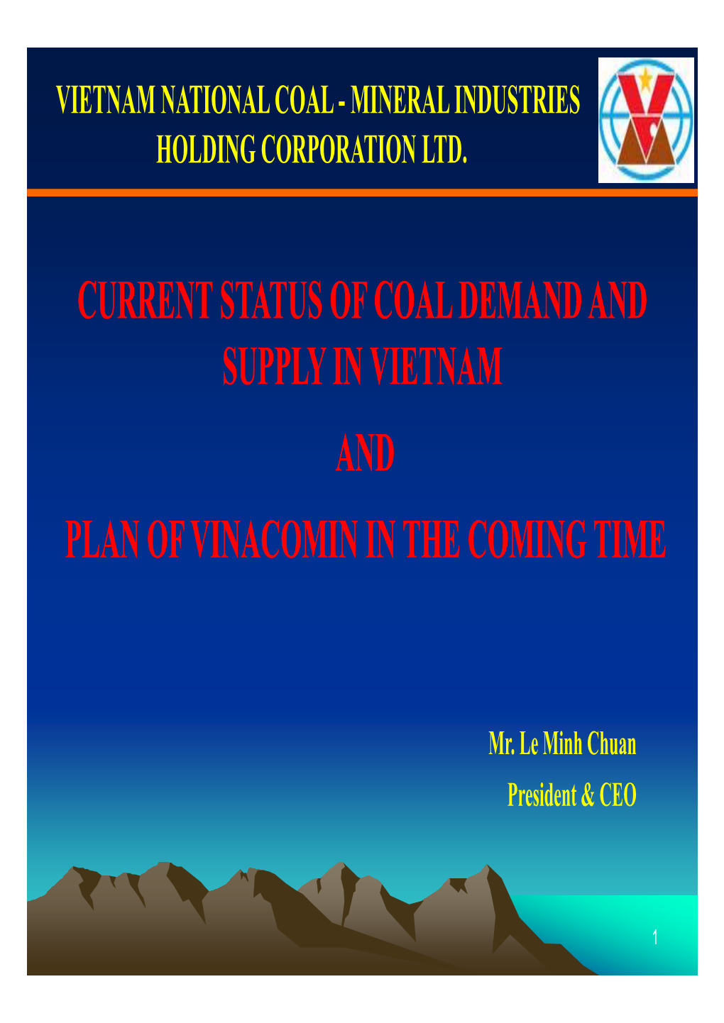 Current Status of Coal Demand and Supply in Vietnam and Plan of Vinacomin in the Coming Time