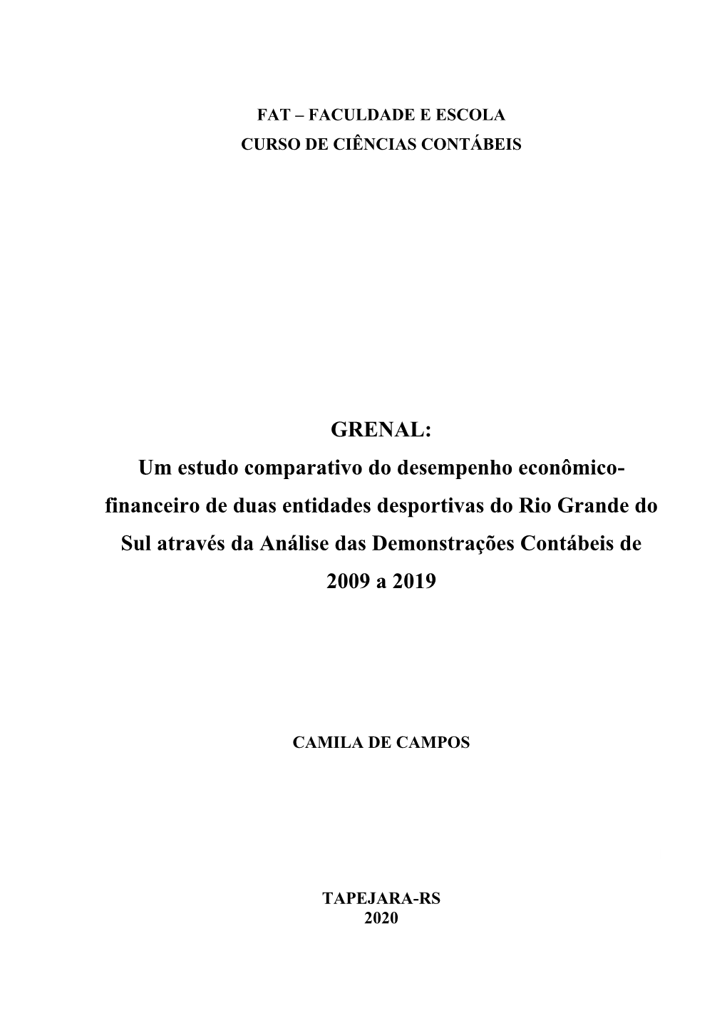 GRENAL: Um Estudo Comparativo Do Desempenho Econômico- Financeiro De Duas Entidades Desportivas Do Rio Grande Do Sul Através D
