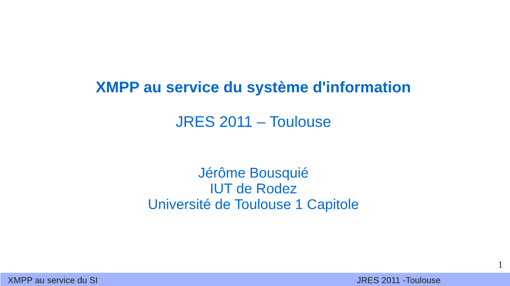 XMPP Au Service Du Système D'information JRES 2011 – Toulouse