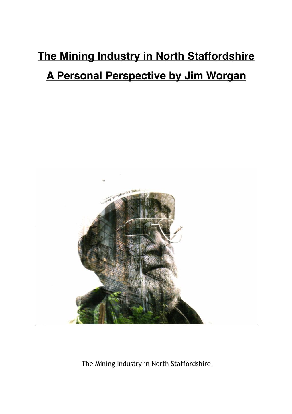 The Mining Industry in North Staffordshire, a Personal Perspective