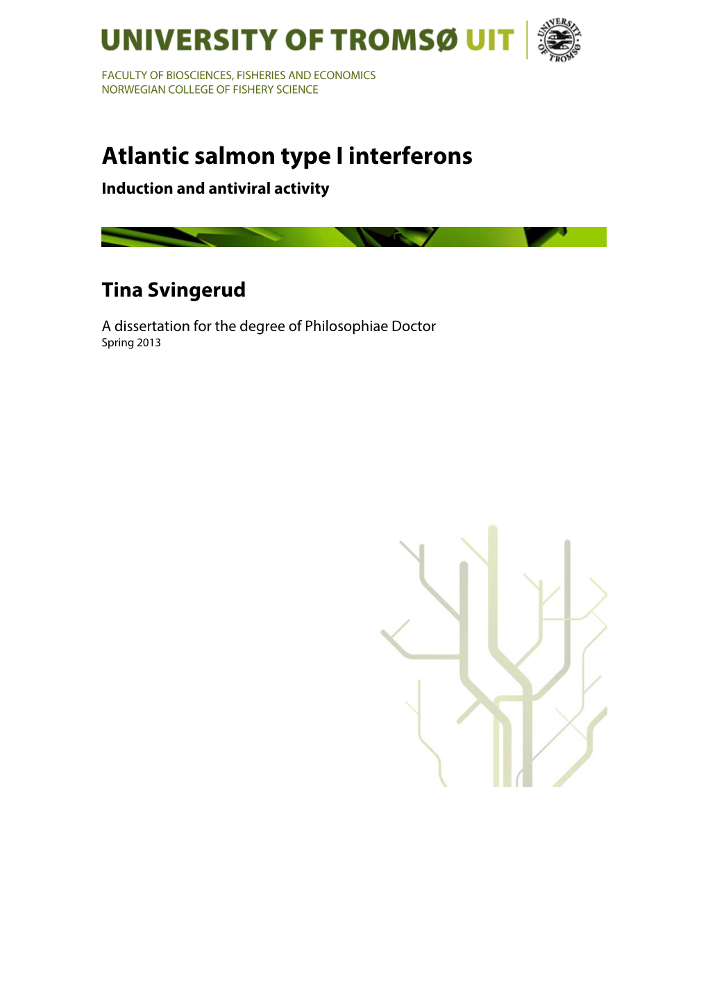 Atlantic Salmon Type I Interferons Induction and Antiviral Activity