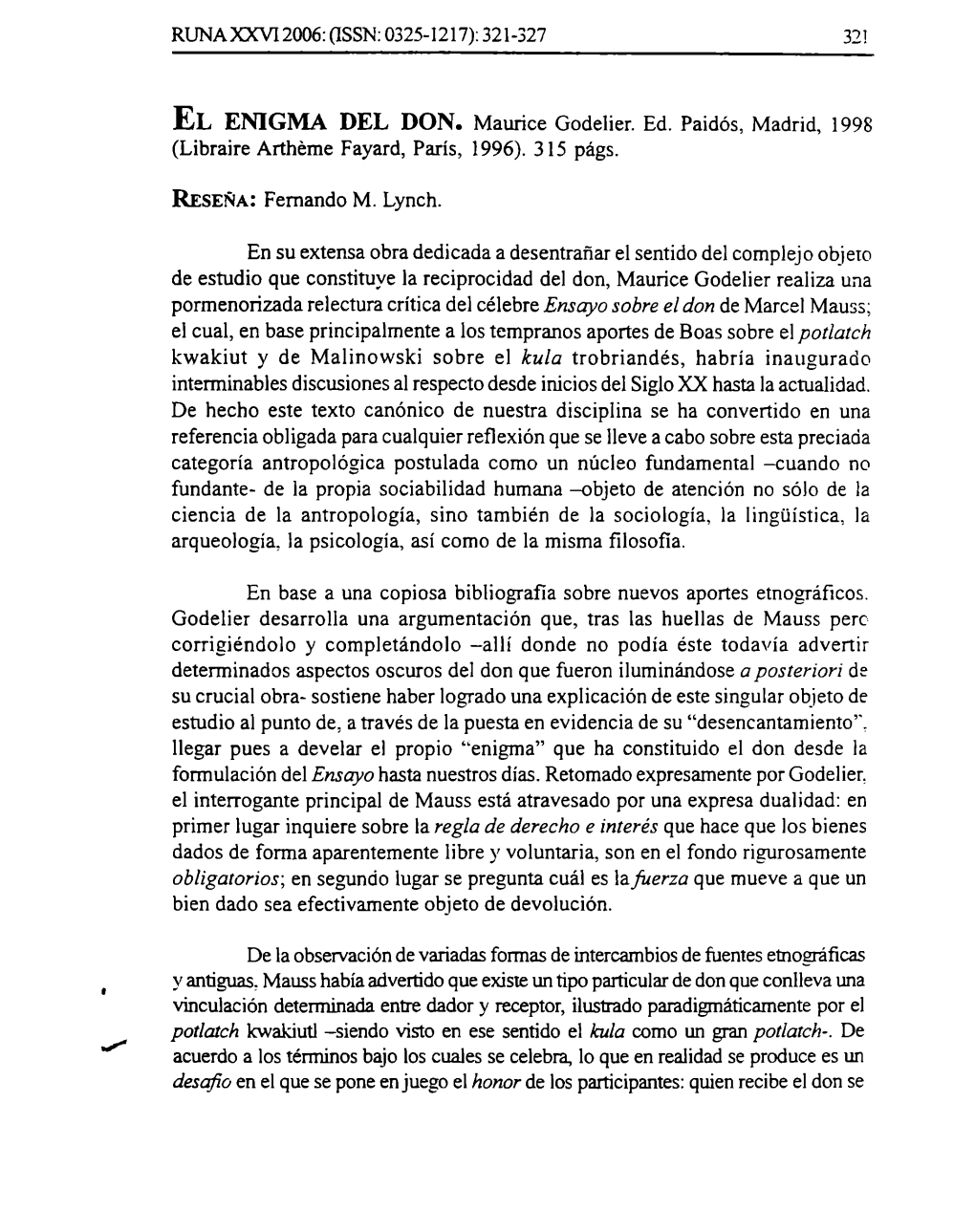 EL ENIGMA DEL DON. Maurice Godelier. Ed. Paidos, Madrid, 1998 (Libraire Arthéme Fayard, Paris, 1996)