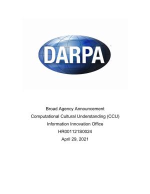 Broad Agency Announcement Computational Cultural Understanding (CCU) Information Innovation Office HR001121S0024 April 29, 2021 TABLE of CONTENTS