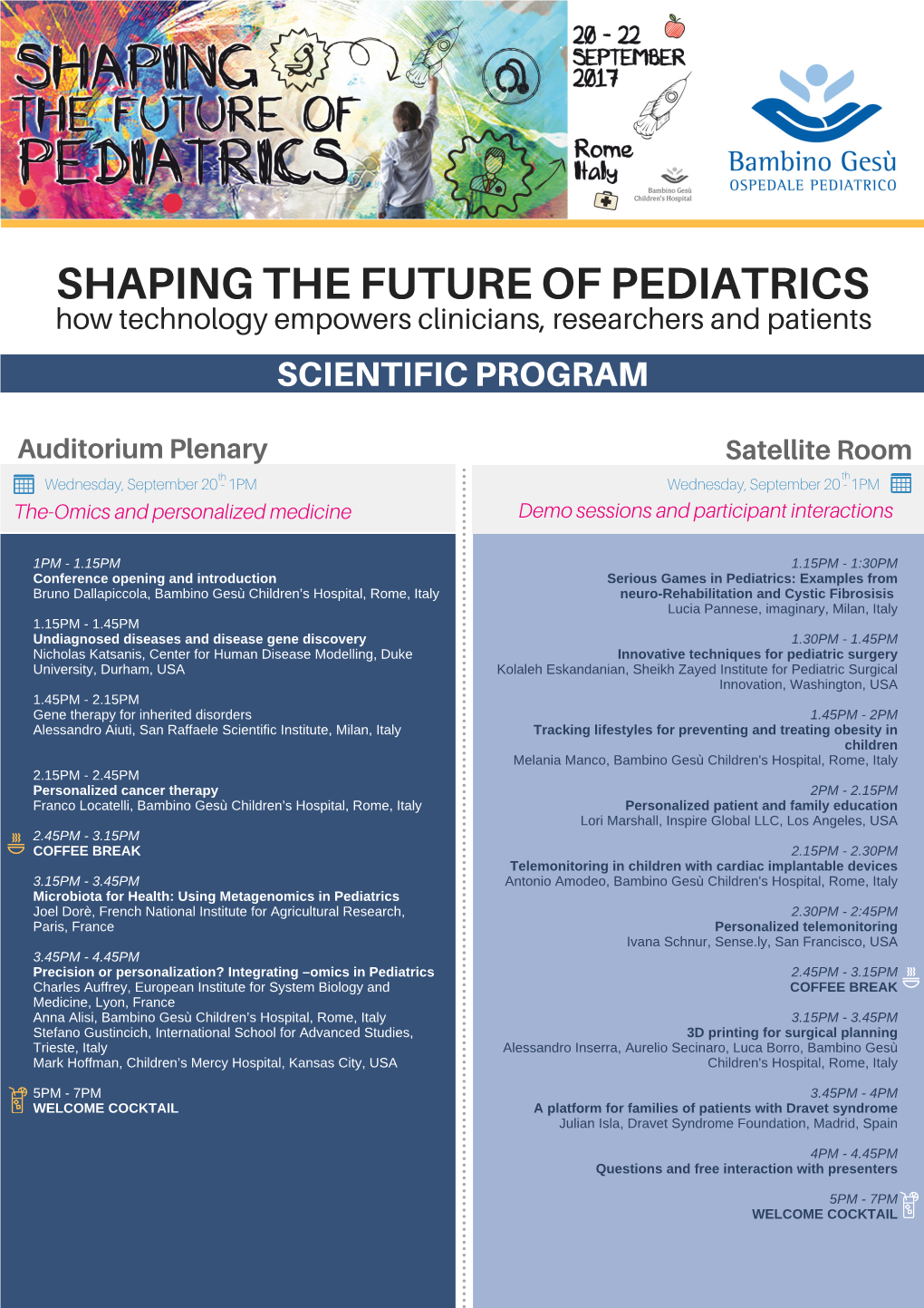 SHAPING the FUTURE of PEDIATRICS How Technology Empowers Clinicians, Researchers and Patients SCIENTIFIC PROGRAM