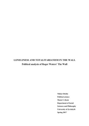 LONELINESS and TOTALITARIANISM in the WALL Political Analysis of Roger Waters’ the Wall