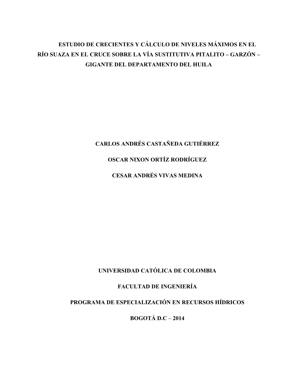 Estudio De Crecientes Y Cálculo De Niveles Máximos En El Río Suaza En El Cruce Sobre La Vía Sustitutiva Pitalito – Garzón – Gigante Del Departamento Del Huila