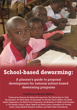 School-Based Deworming: a Planner’S Guide to Proposal Development for National School-Based Deworming Programs