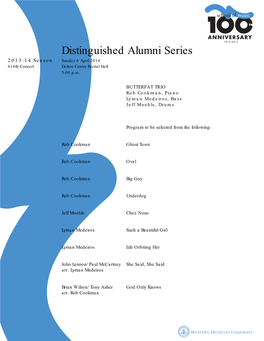 Distinguished Alumni Series 2013–14 Season Sunday 6 April 2014 616Th Concert Dalton Center Recital Hall 5:00 P.M