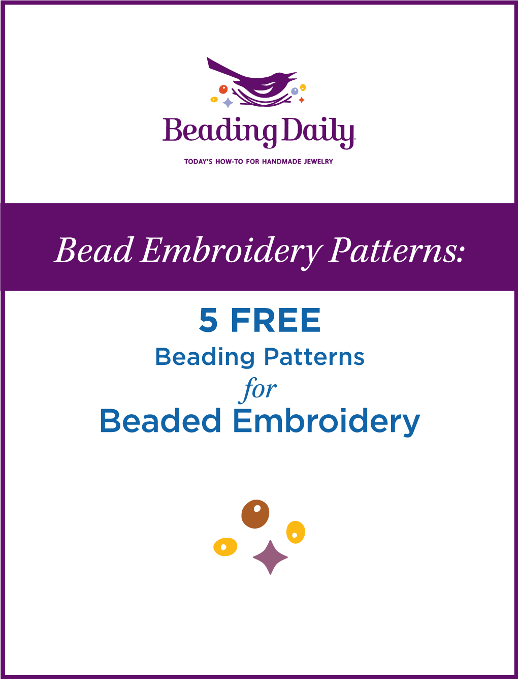 Bead Embroidery Patterns: 5 FREE Beading Patterns for Beaded Embroidery Bead Embroidery Patterns: 5 Free Beading Patterns for Beaded Embroidery