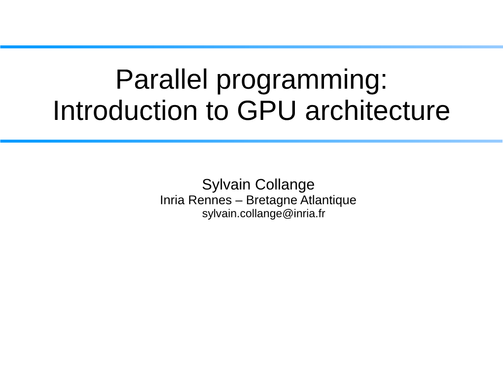 Parallel Programming: Introduction to GPU Architecture