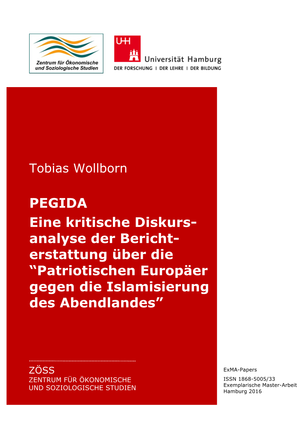 PEGIDA Eine Kritische Diskurs- Analyse Der Bericht- Erstattung Über Die “Patriotischen Europäer Gegen Die Islamisierung Des Abendlandes”