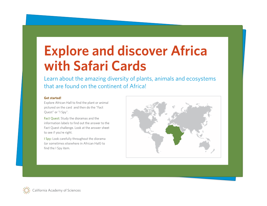 Explore and Discover Africa with Safari Cards Learn About the Amazing Diversity of Plants, Animals and Ecosystems That Are Found on the Continent of Africa!