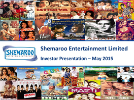 Shemaroo Entertainment Limited Investor Presentation – May 2015 Index
