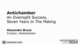 Antichamber an Overnight Success, Seven Years in the Making