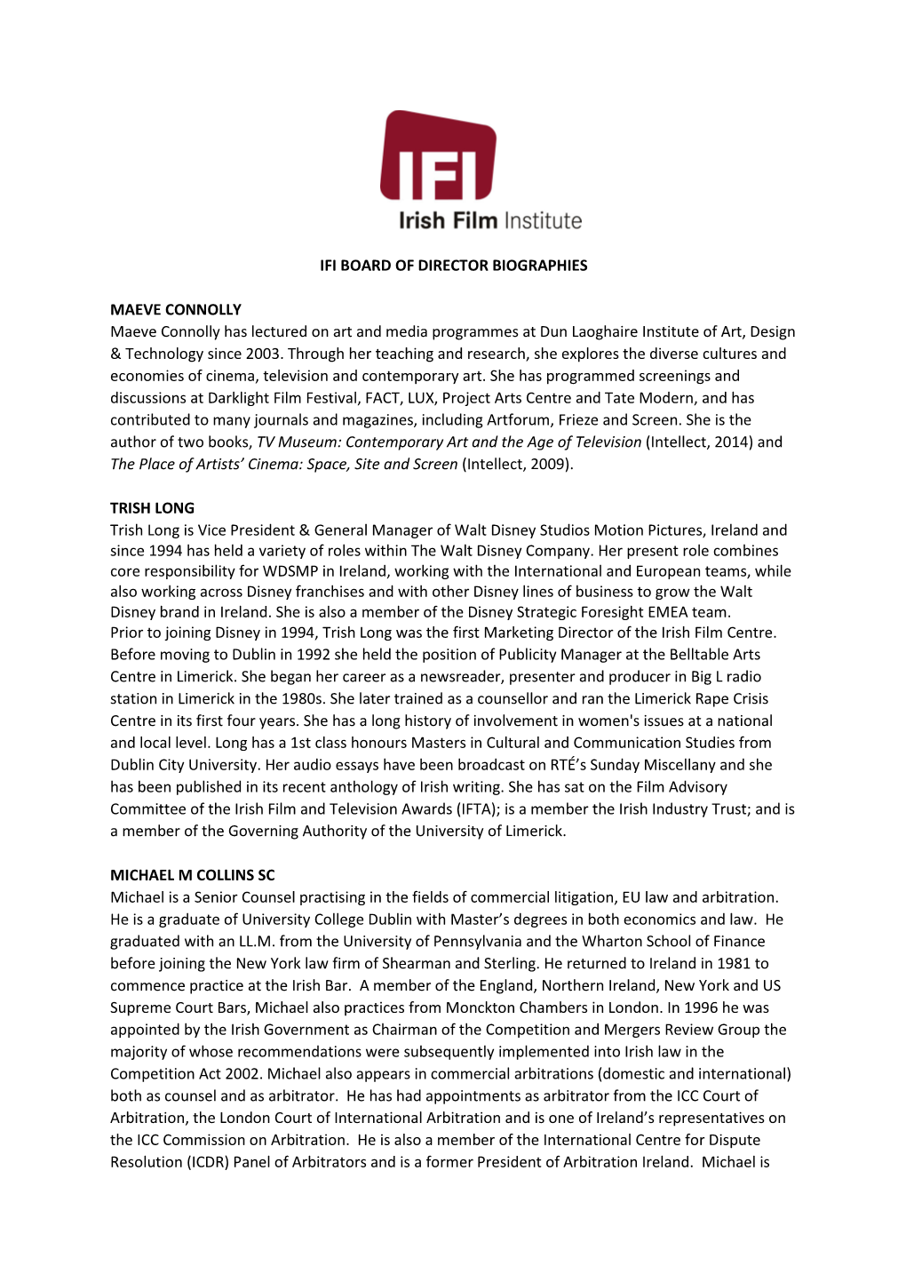 IFI BOARD of DIRECTOR BIOGRAPHIES MAEVE CONNOLLY Maeve Connolly Has Lectured on Art and Media Programmes at Dun Laoghaire Instit