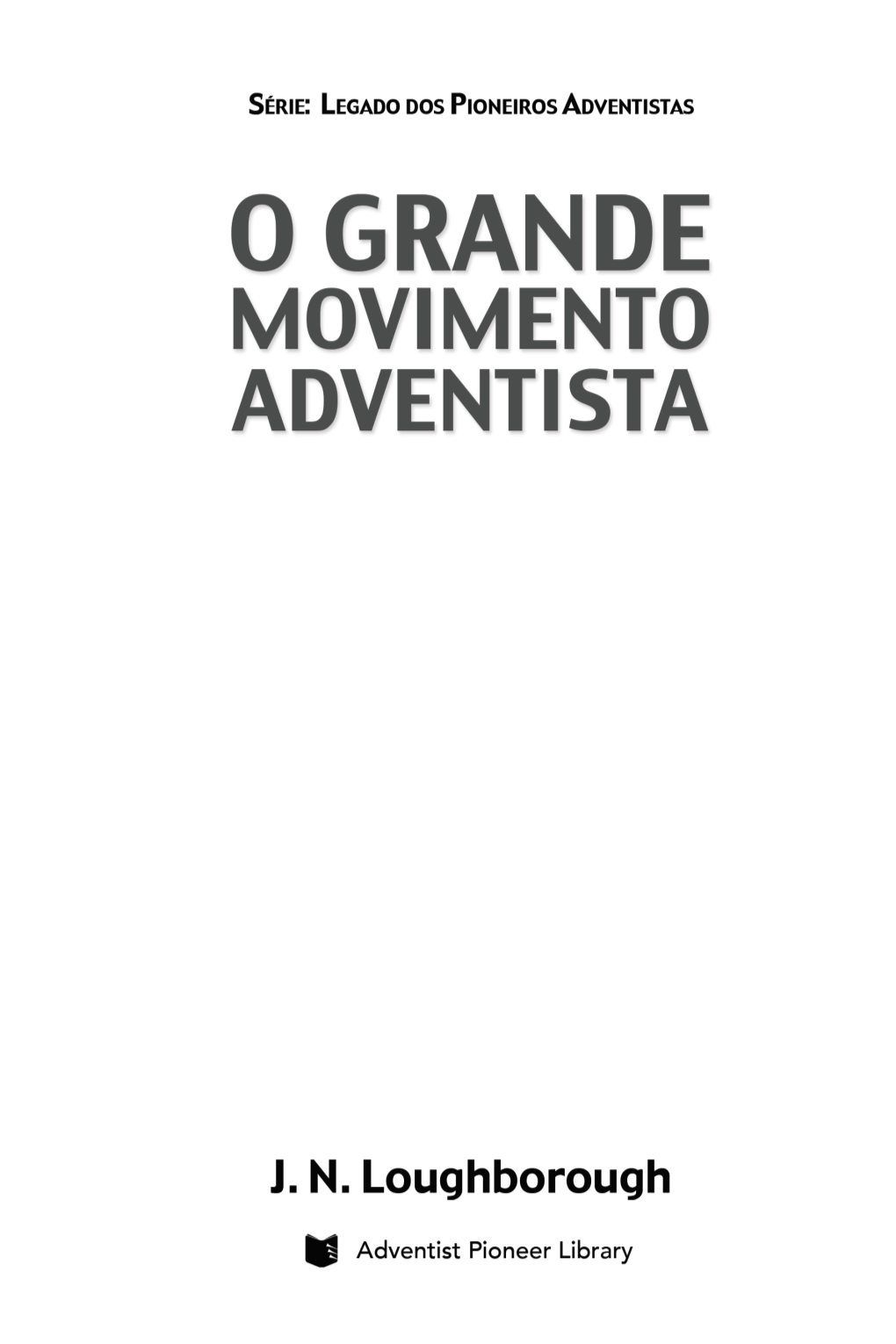 O Grande Movimento Adventista Prefácio À Edição Brasileira