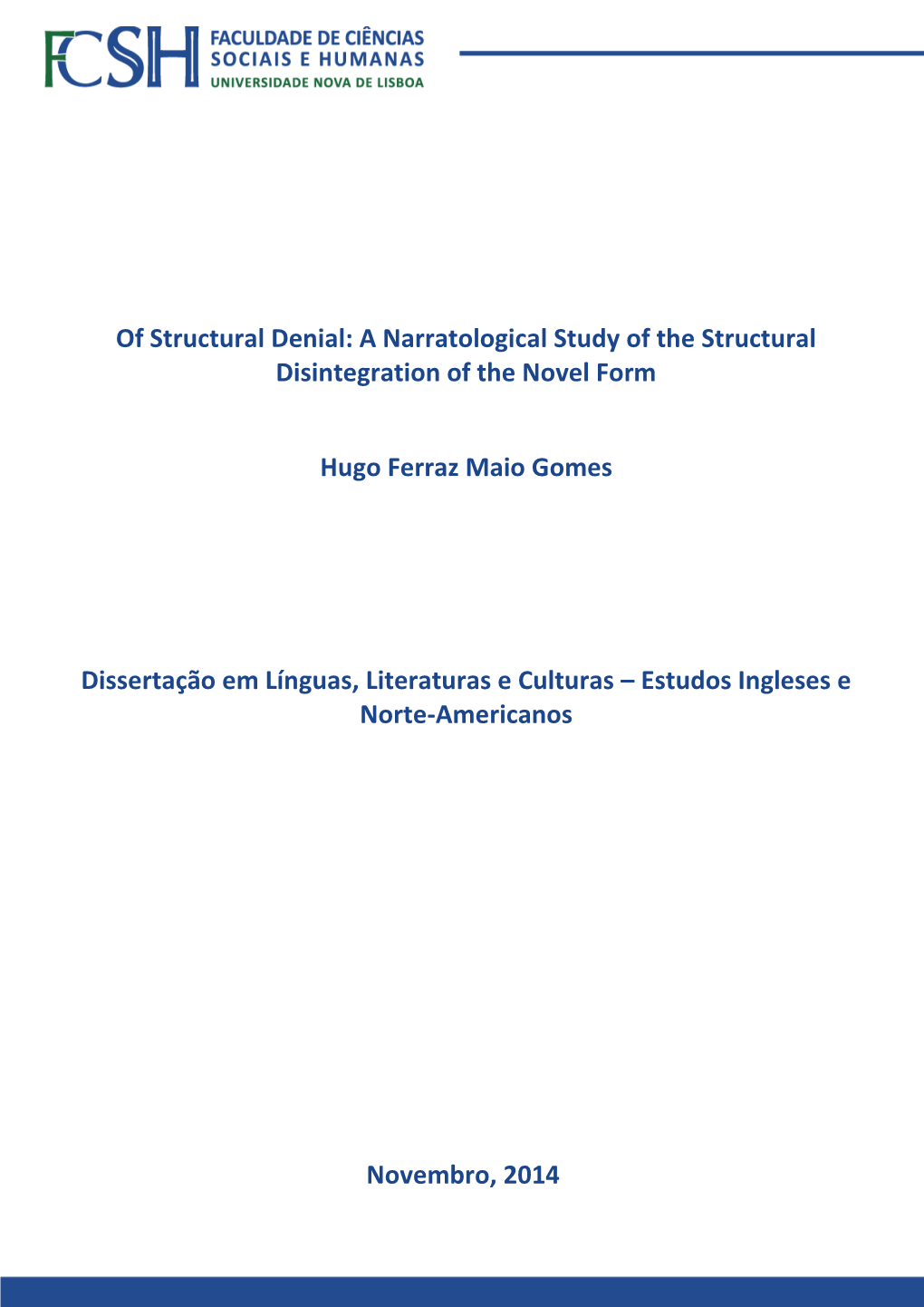 Of Structural Denial: a Narratological Study of the Structural Disintegration of the Novel Form