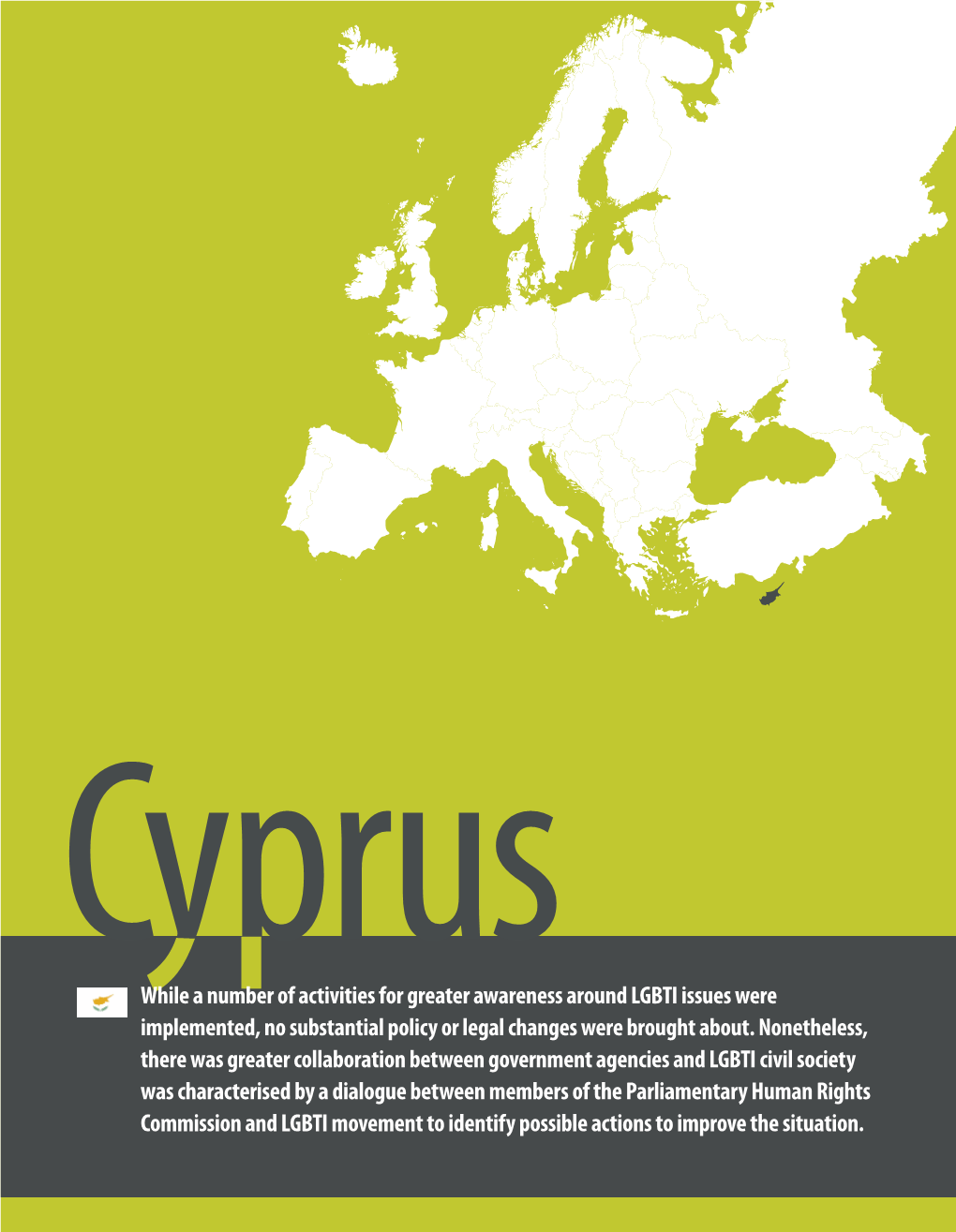 While a Number of Activities for Greater Awareness Around LGBTI Issues Were Implemented, No Substantial Policy Or Legal Changes Were Brought About