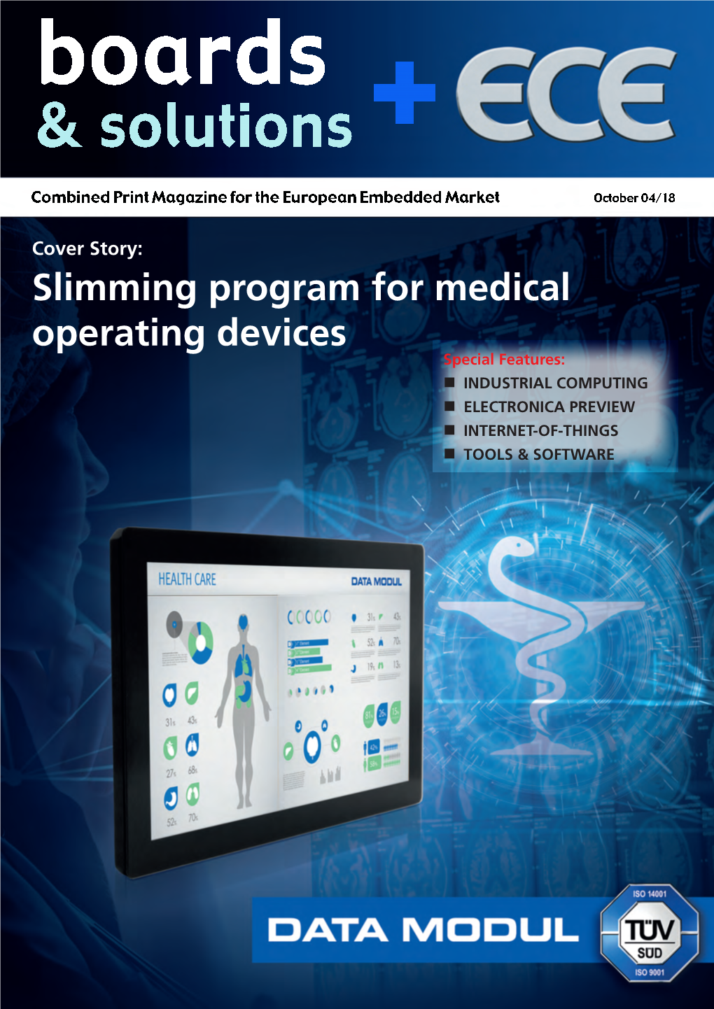 Slimming Program for Medical Operating Devices Special Features: „„ INDUSTRIAL COMPUTING „„ ELECTRONICA PREVIEW „„ INTERNET-OF-THINGS „„ TOOLS & SOFTWARE