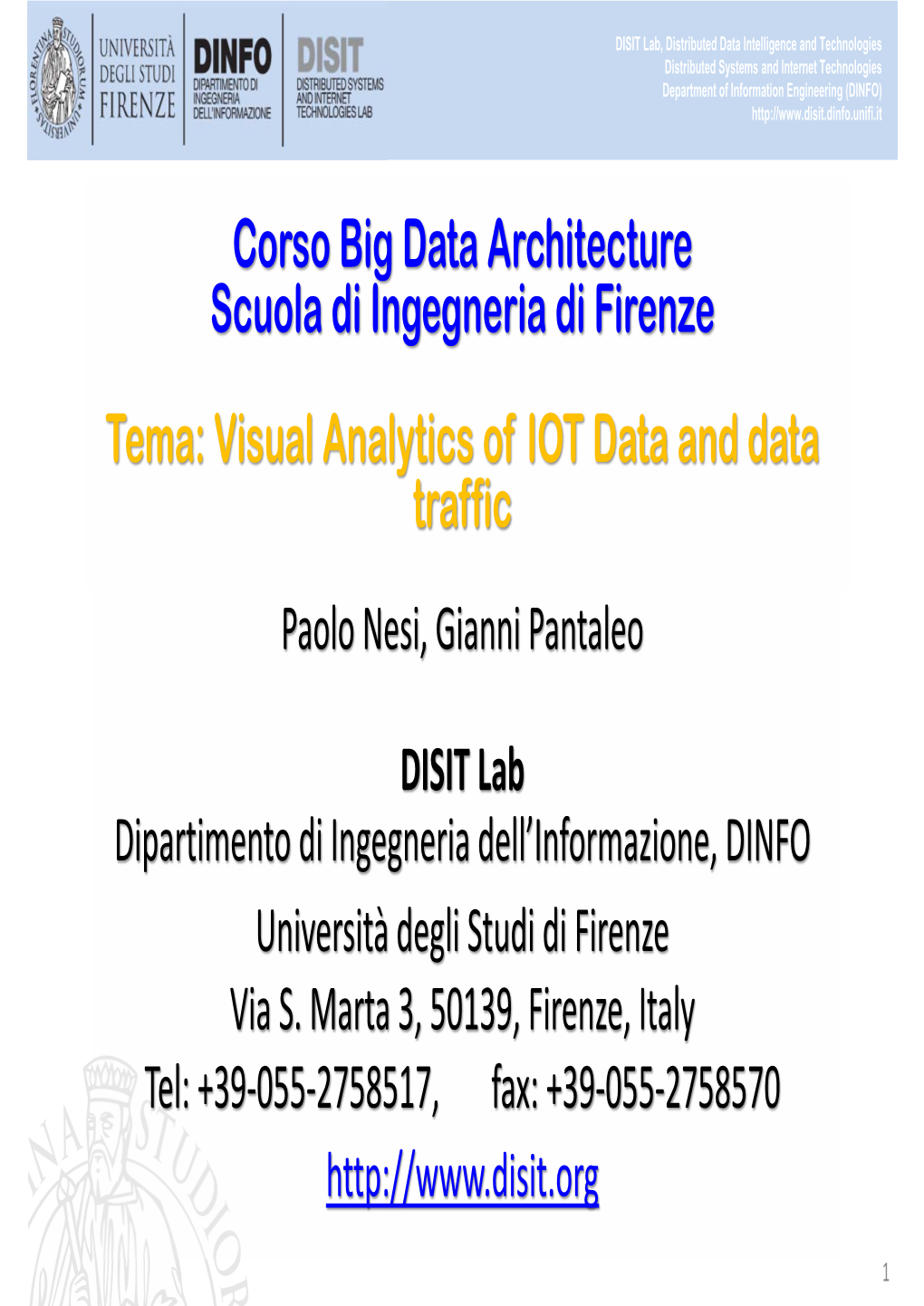 Tema: Visual Analytics of IOT Data and Data Traffic Paolo Nesi, Gianni Pantaleo