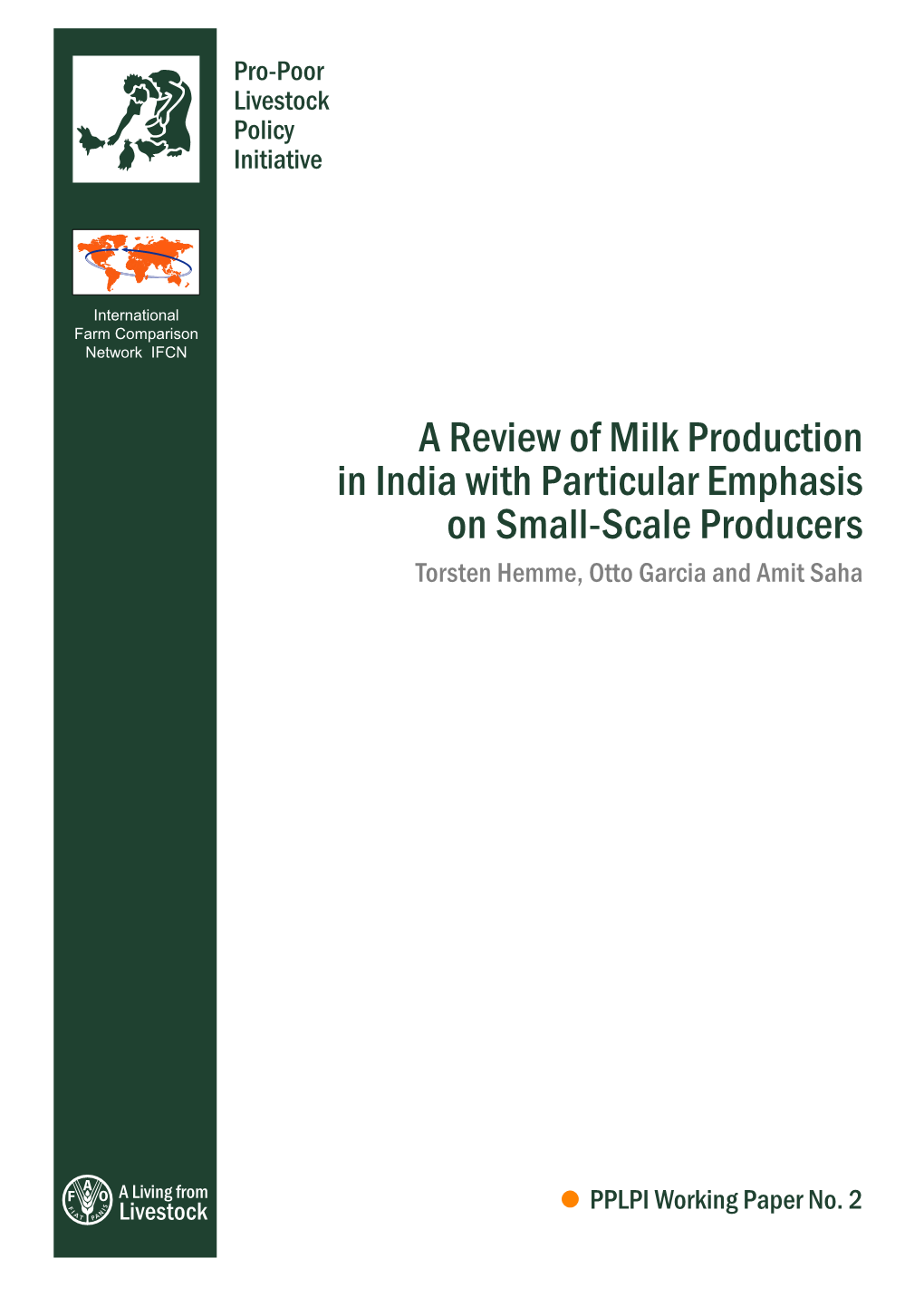 A Review of Milk Production in India with Particular Emphasis on Small-Scale Producers Torsten Hemme, Otto Garcia and Amit Saha