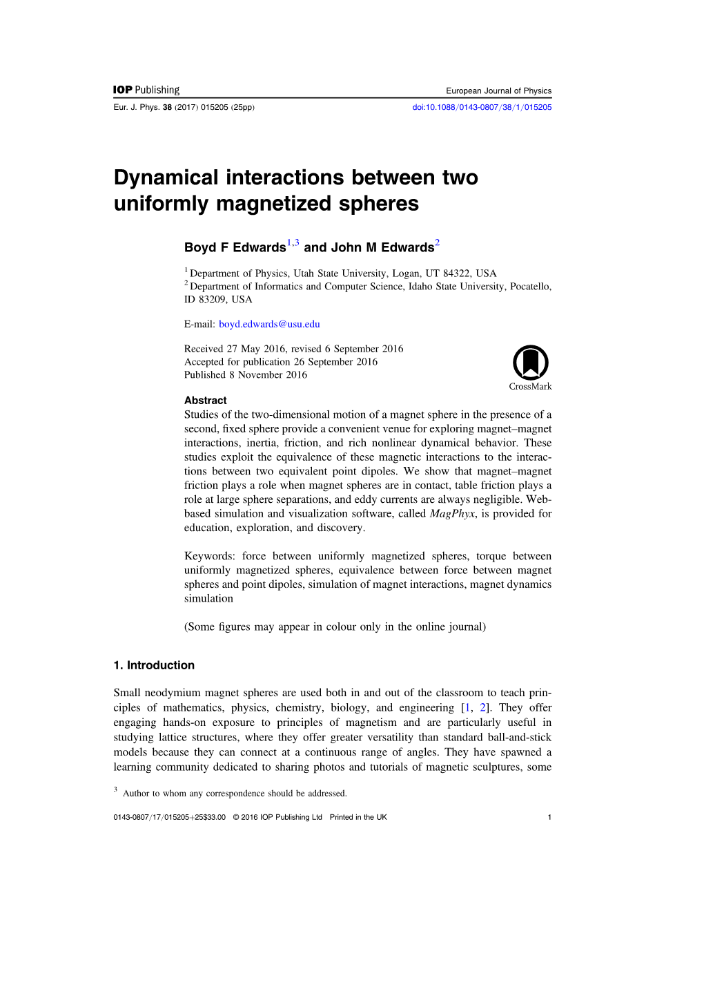 Dynamical Interactions Between Two Uniformly Magnetized Spheres