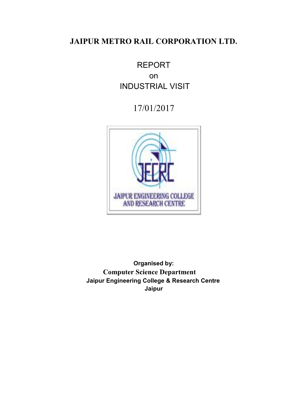 JAIPUR METRO RAIL CORPORATION LTD. REPORT on INDUSTRIAL VISIT