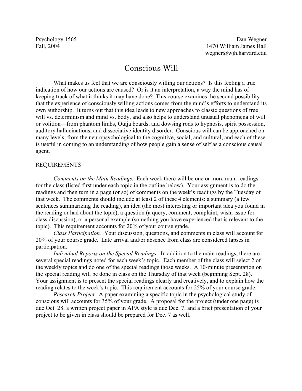 Psychology 1565 Dan Wegner Fall, 2004 1470 William James Hall Wegner@Wjh.Harvard.Edu