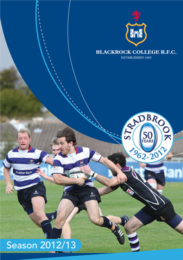 Season 2012/13 We Wish Blackrock College RFC Every Success for the Coming Season