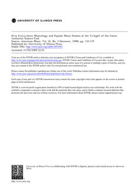 Elvis Everywhere: Musicology and Popular Music Studies at the Twilight of the Canon Author(S): Robert Fink Source: American Music, Vol