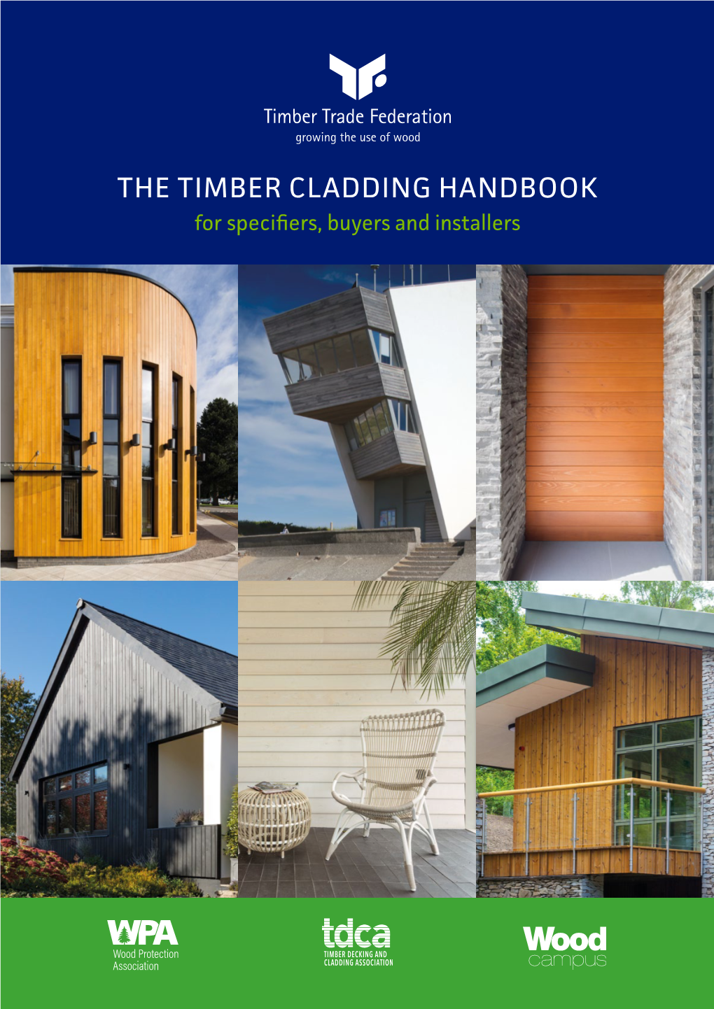 THE TIMBER CLADDING HANDBOOK for Specifiers, Buyers and Installers the TIMBER CLADDING HANDBOOK