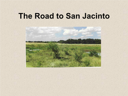 The Road to San Jacinto Santa Anna Remains in Texas