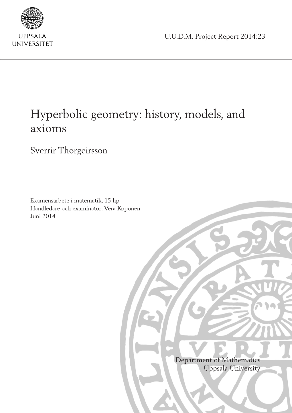 Hyperbolic Geometry: History, Models, and Axioms