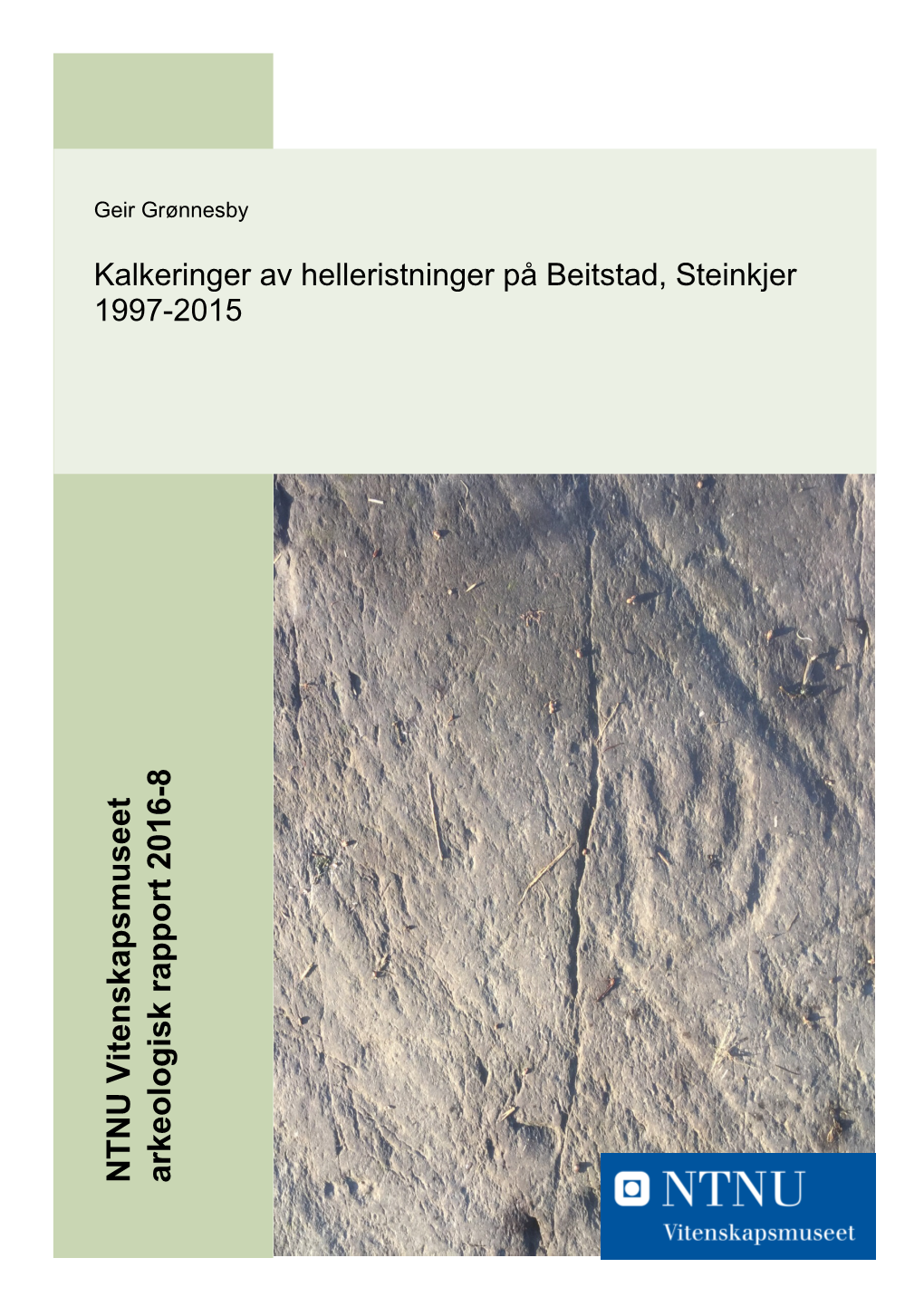 Kalkeringer Av Helleristninger På Beitstad, Steinkjer 1997-2015