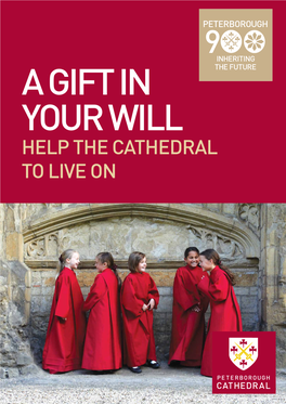 Help the Cathedral to Live on HELP the CATHEDRAL to LIVE on by Telling Us About Your Gift, You Can Have an Immediate Impact on the Life and Mission of the Cathedral