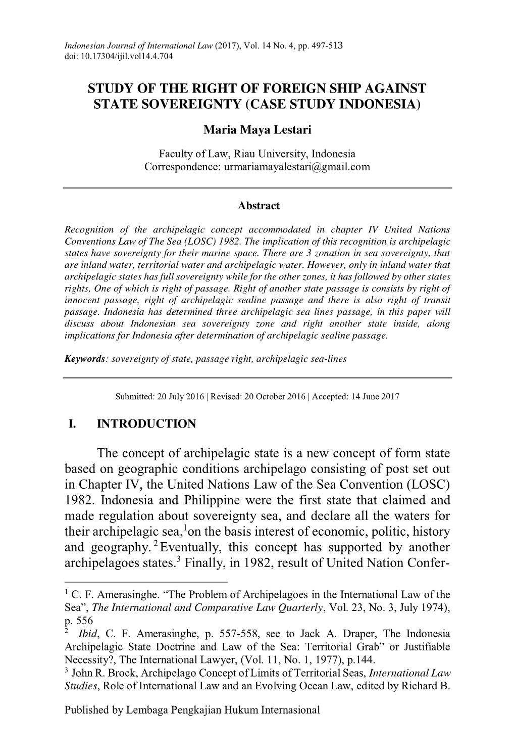 STUDY of the RIGHT of FOREIGN SHIP AGAINST STATE SOVEREIGNTY (CASE STUDY INDONESIA) the Concept of Archipelagic State Is a New C