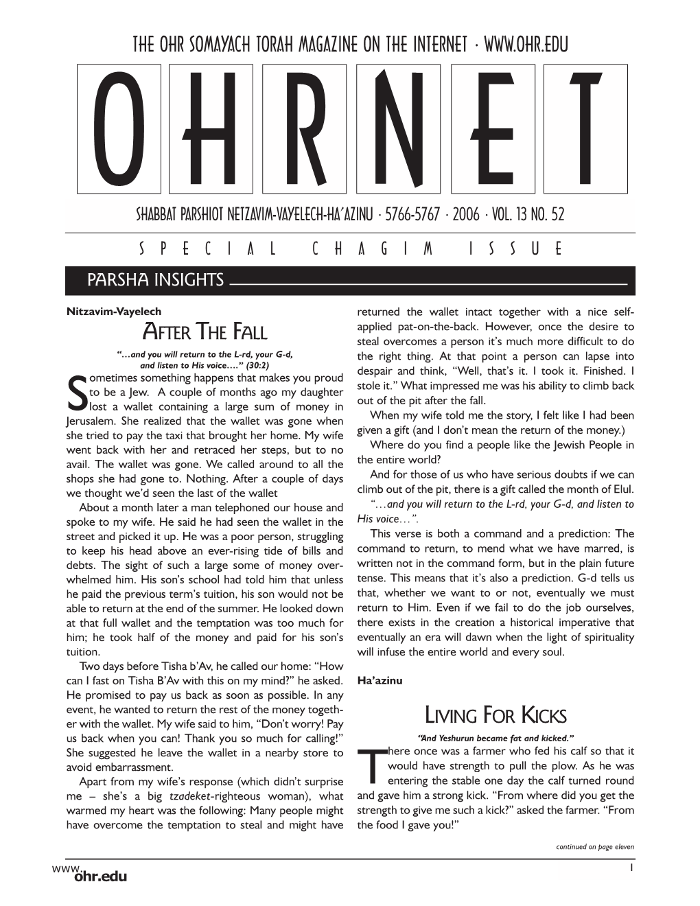 The Ohr Somayach Torah Magazine on the Internet • O H R N E T Shabbat Parshiot Netzavim-Vayelech-Ha’Azinu • 5766-5767 • 2006 • Vol