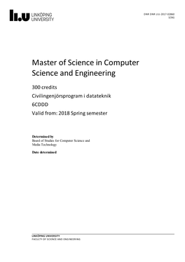 Master of Science in Computer Science and Engineering 300 Credits Civilingenjörsprogram I Datateknik 6CDDD Valid From: 2018 Spring Semester