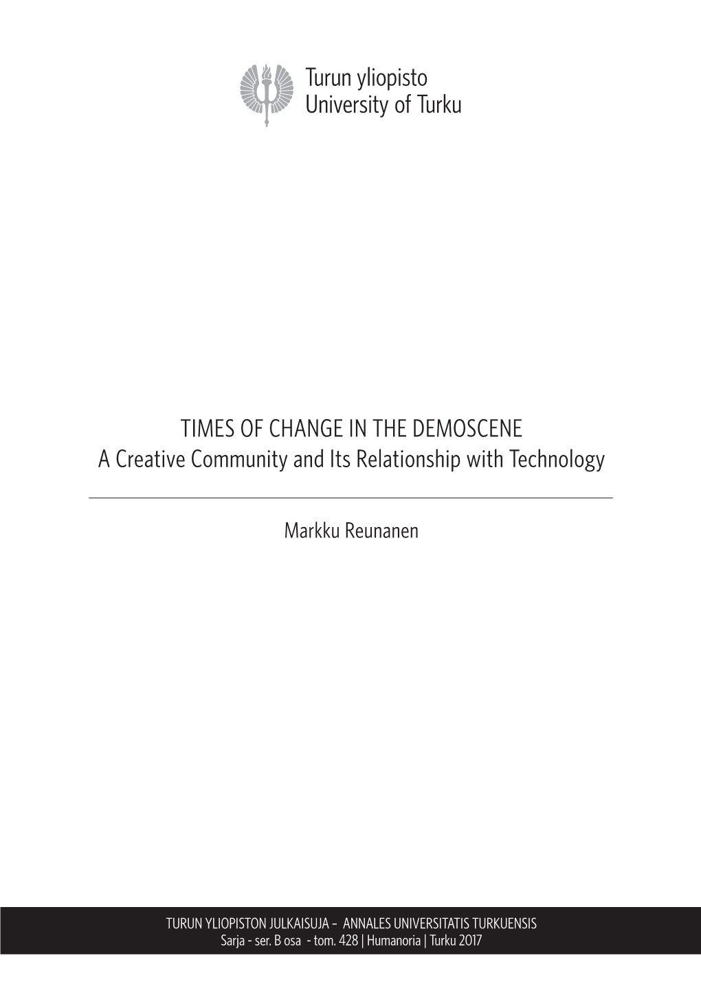 Times of Change in the Demoscene: a Creative Commu- Nity and Its Relationship with Technology