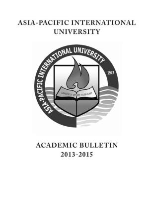 Asia-Pacific International University Academic Bulletin 2013-2015