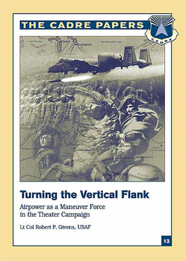 Turning the Vertical Flank Givens Airpower As a Maneuver Force in the Theater Campaign - Cut Along Dotted Line
