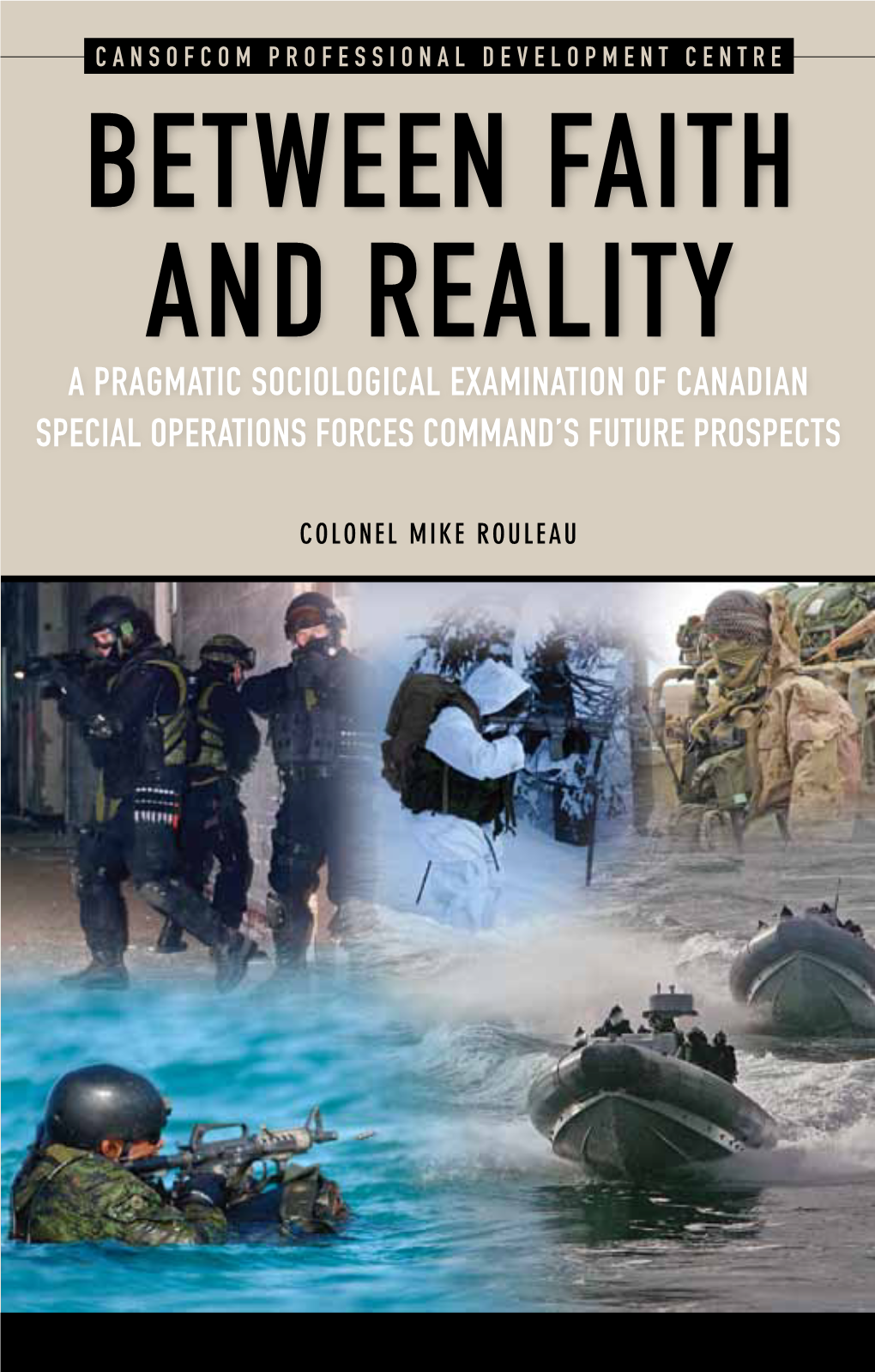 Between Faith and Reality a Pragmatic Sociological Examination of Canadian Special Operations Forces Command’S Future Prospects