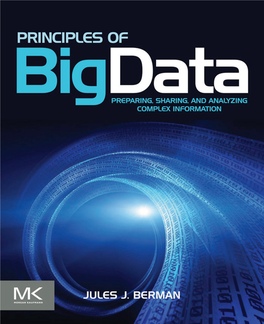 PRINCIPLES of BIG DATA Intentionally Left As Blank PRINCIPLES of BIG DATA Preparing, Sharing, and Analyzing Complex Information