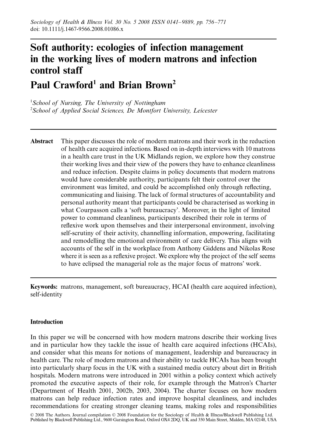 Soft Authority: Ecologies of Infection Management in the Working Lives of Modern Matrons and Infection Control Staff Paul Crawford1 and Brian Brown2