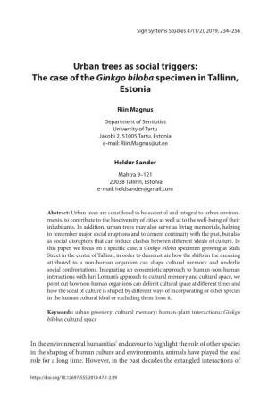 Urban Trees As Social Triggers: the Case of the Ginkgo Biloba Specimen in Tallinn, Estonia