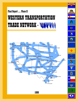 Western Transportation Trade Network (WTTN) Is a Surface Freight Transportation Concept Which Seeks to Enhance the Economic Prosperity of the 17 Western U.S