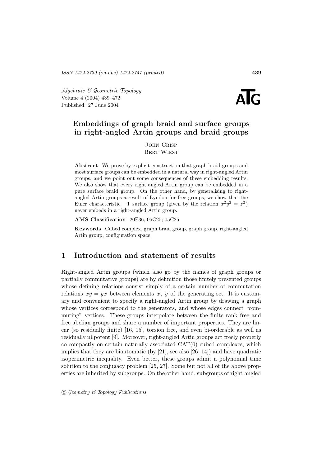 Embeddings of Graph Braid and Surface Groups in Right-Angled Artin Groups and Braid Groups John Crisp Bert Wiest