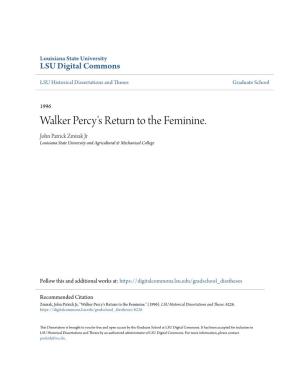 Walker Percy's Return to the Feminine. John Patrick Zmirak Jr Louisiana State University and Agricultural & Mechanical College