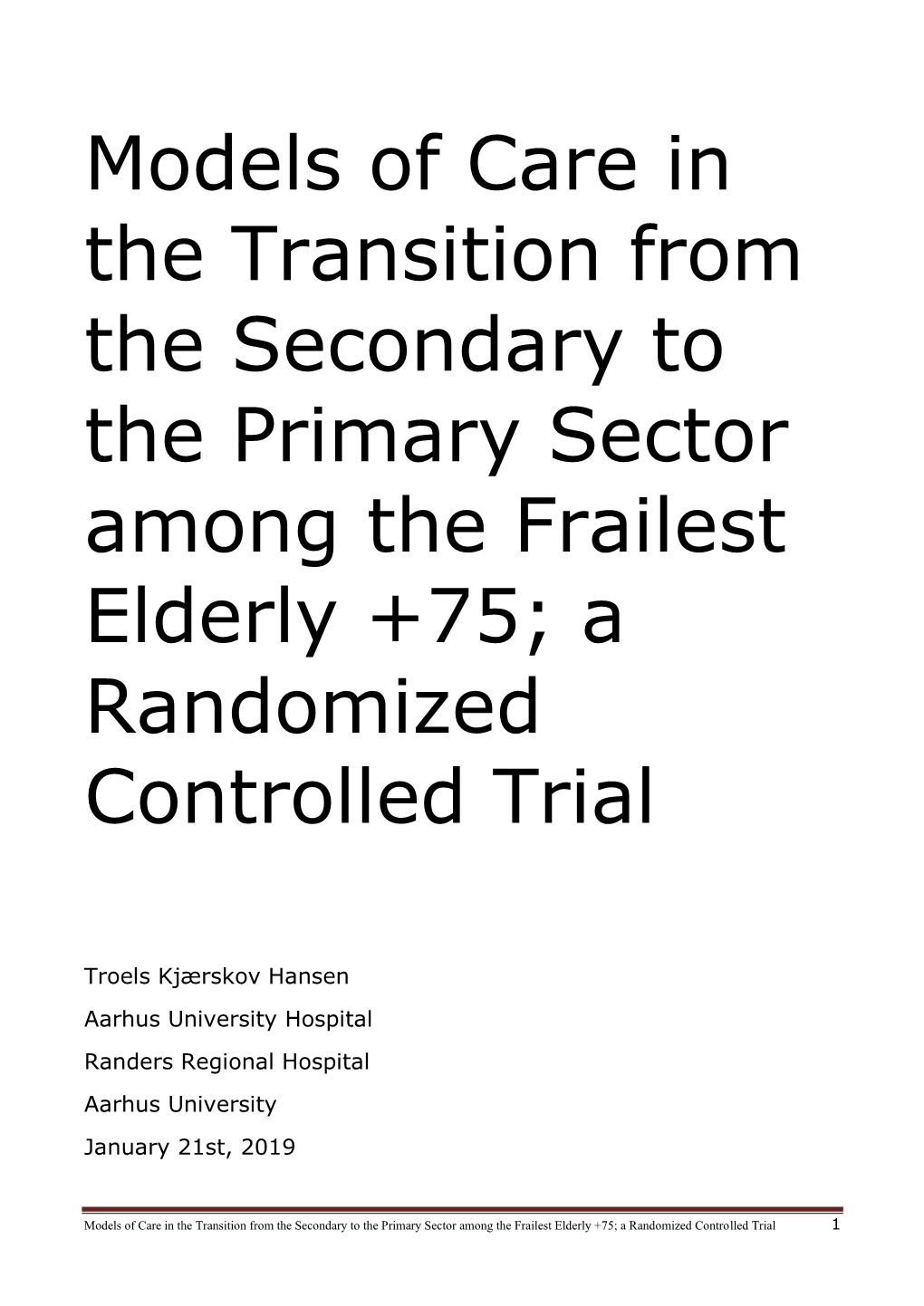 Models of Care in the Transition from the Secondary to the Primary Sector Among the Frailest Elderly +75; a Randomized Controlled Trial
